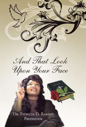 That Look Upon Your Face de Dr Patricia D. Ramsey
