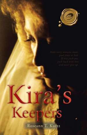 Kira's Keepers de Roseann T. Kurtz