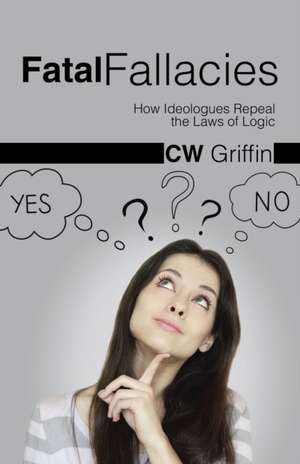 Fatal Fallacies de C. W. Griffin