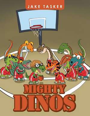 Mighty Dinos de Jake Tasker