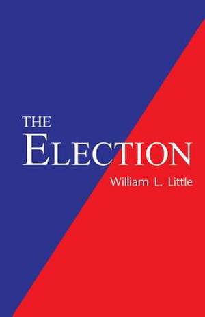 The Election de William L. Little