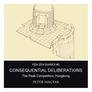 Consequential Deliberations de Peter Magyar