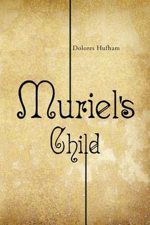 Muriel's Child de Dolores Hufham