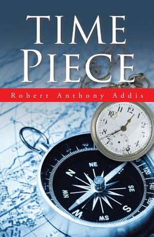 Time Piece de Robert Anthony Addis