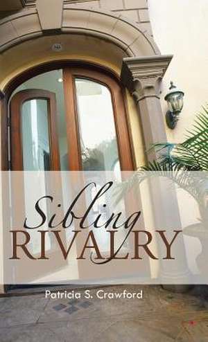 Sibling Rivalry de Patricia S. Crawford