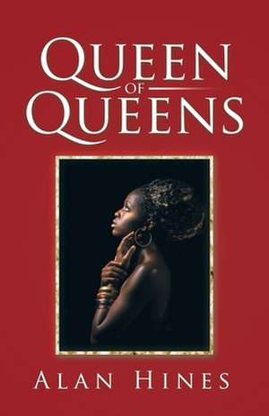 Queen of Queens de Alan Hines