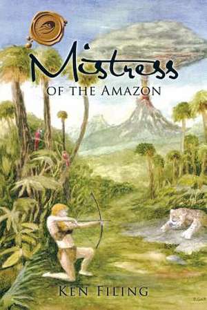 Mistress of the Amazon de Ken Filing