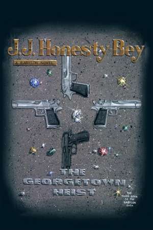 The Georgetown Heist de J. J. Honesty-Bey