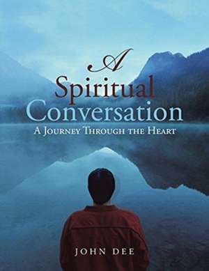 A Spiritual Conversation de John Dee