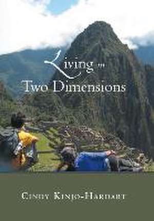 Living in Two Dimensions de Cindy Kinjo-Hardart