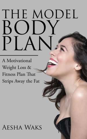 The Model Body Plan de Aesha Waks