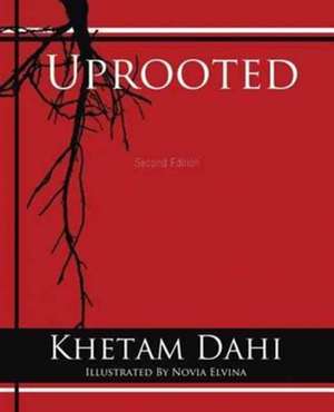 Uprooted de Khetam Dahi