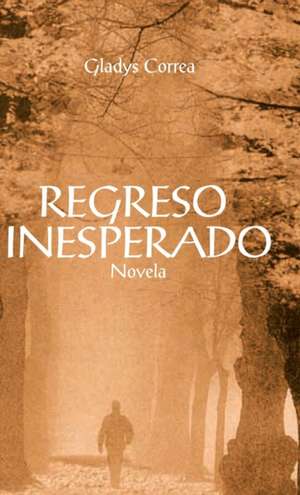 Regreso Inesperado de Gladys Correa