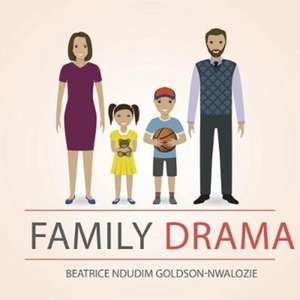 Family Drama de Beatrice Ndudim Goldson-Nwalozie