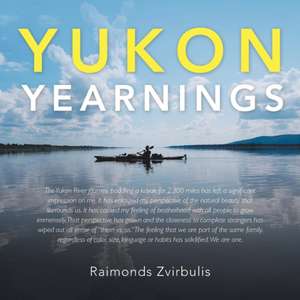 Yukon Yearnings de Raimonds Zvirbulis