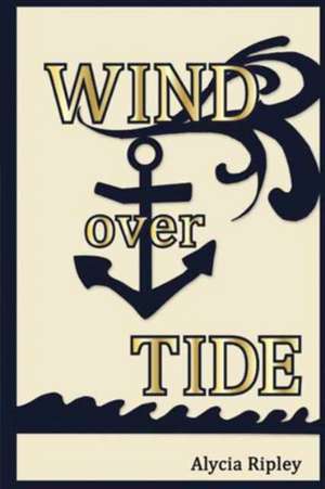 Wind Over Tide de Alycia Ripley
