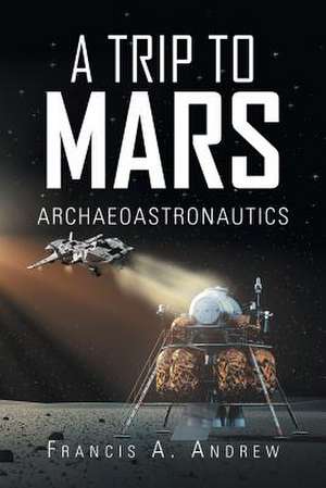 A Trip to Mars de Francis A. Andrew