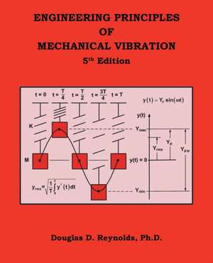 Engineering Principles of Mechanical Vibration de Douglas D. Reynolds Ph. D.