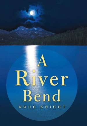 A River Bend de Doug Knight