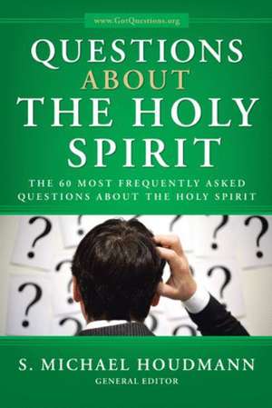 Questions about the Holy Spirit de S. Michael Houdmann General Editor