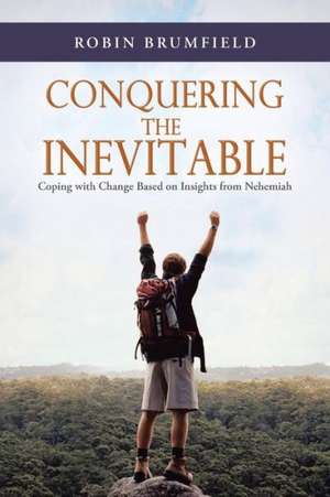 Conquering the Inevitable de Robin Brumfield