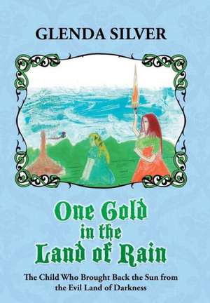 One Gold in the Land of Rain de Glenda Silver