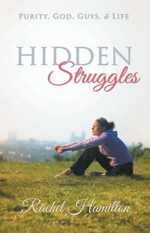 Hidden Struggles de Rachel Hamilton