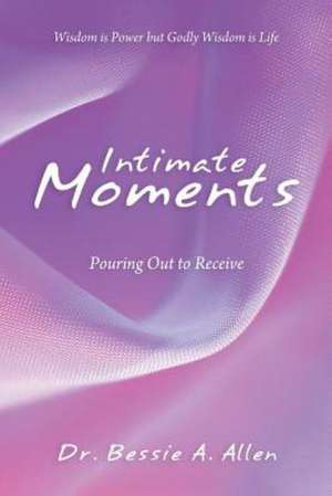 Intimate Moments de Dr Bessie a. Allen