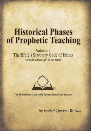 Historical Phases of Prophetic Teaching Volume I de Evelyn Theresa Watson