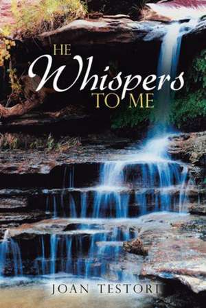 He Whispers to Me de Joan Testori