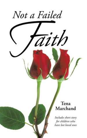 Not a Failed Faith de Tena Marchand