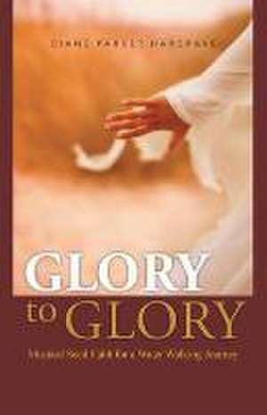 Glory to Glory de Diane Parker Hargrave