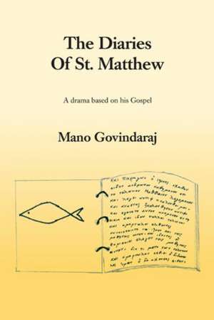 The Diaries of St. Matthew de Mano Govindaraj