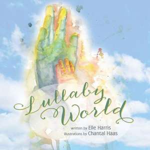 Lullaby World de Elle Harris