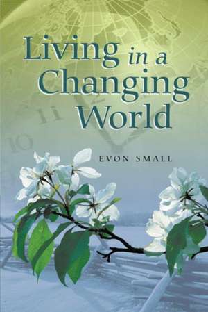 Living in a Changing World de Evon Small