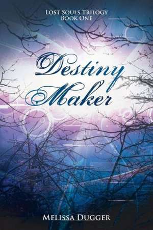 Destiny Maker de Melissa Dugger