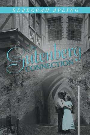 The Gutenberg Connection de Rebeccah Apling