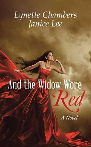 And the Widow Wore Red de Lynette Chambers Janice Lee