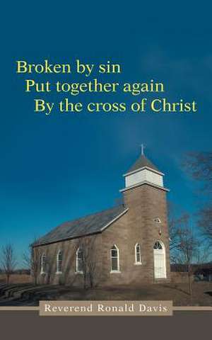 Broken by Sin de Reverend Ronald Davis