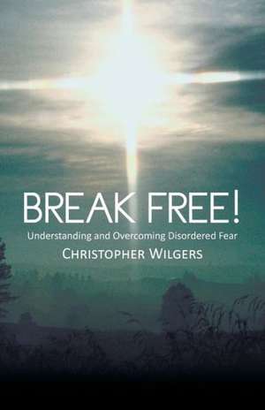 Break Free! de Christopher Wilgers