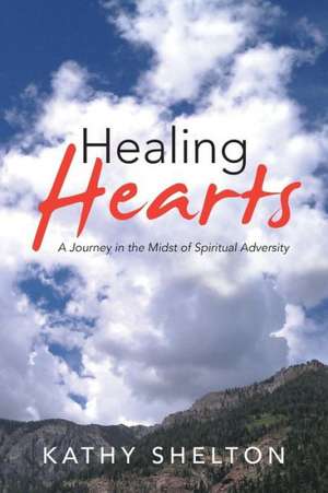 Healing Hearts de Kathy Shelton