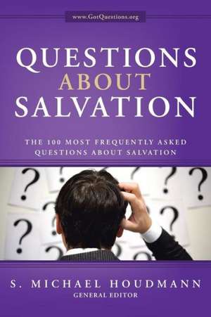 Questions about Salvation de General Editor S. Michael Houdmann