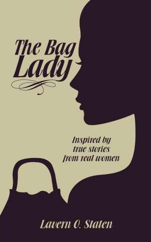 The Bag Lady de Lavern O. Staten