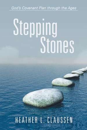 Stepping Stones de Heather L Claussen