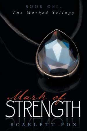 Mark of Strength de Scarlett Fox