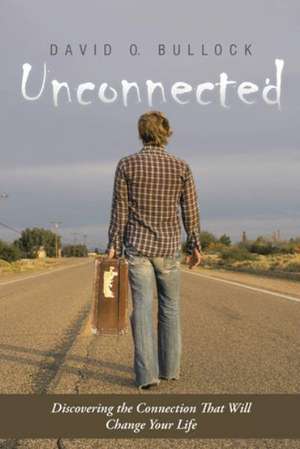 Unconnected de David O. Bullock