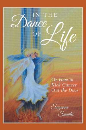 In the Dance of Life de Suzanne Smailis