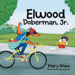 Elwood Doberman, Jr. de Mary Rhee