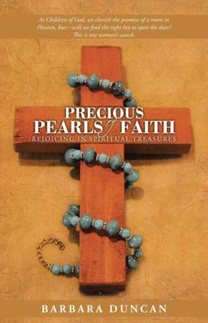 Precious Pearls of Faith de Barbara Duncan