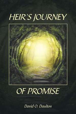 Heir's Journey of Promise de David O. Daulton